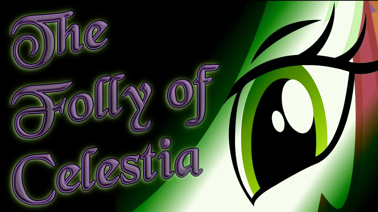 塞拉斯蒂娅失序记事（The Fully of Celestia）-EquestriaMemory